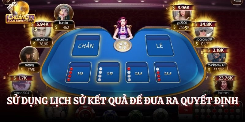 Sử dụng lịch sử kết quả để đưa ra quyết định